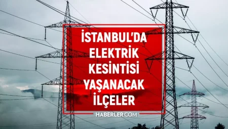 İstanbul elektrik kesintisi! 2 Nisan İstanbul’da elektrik kesintisi ne vakit bitecek, elektrikler ne vakit gelecek?