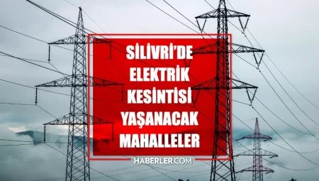 İstanbul SİLİVRİ elektrik kesintisi! 30 Nisan Silivri elektrik kesintisi ne vakit bitecek, elektrikler ne vakit gelecek?